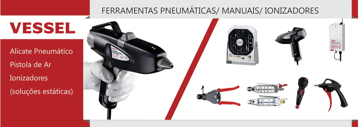 Ferramentas Vessel: parafusadeira, alicates, pistolas de ar e ionizadores